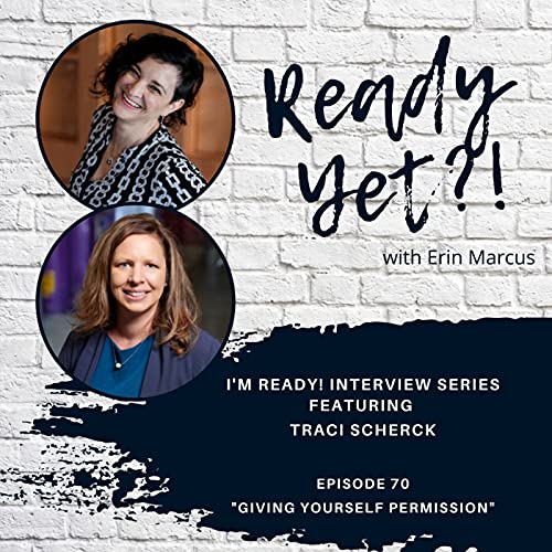 Giving Yourself Permission with the Ready Yet Podcast