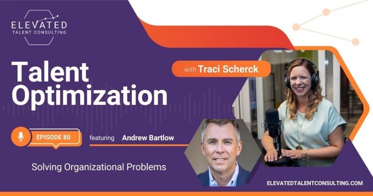 Solving Organizational Problems with Andrew Bartlow podcast